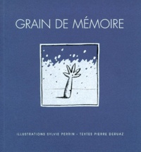 Pierre Deruaz et Sylvie Perrin - Grain de mémoire.