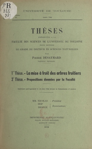 La mise à fruit des arbres fruitiers. Thèses présentées à la Faculté des sciences de l'Université de Toulouse pour obtenir le grade de docteur ès sciences naturelles