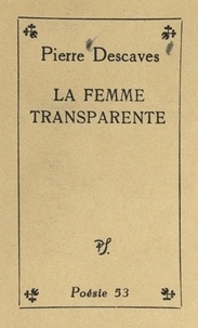 Pierre Descaves - La femme transparente.