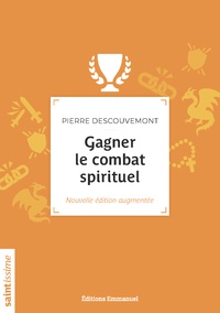 Pierre Descouvemont - Gagner le combat spirituel.