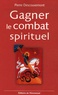 Pierre Descouvemont - Gagner le combat spirituel.