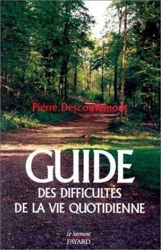 Pierre Descouvemont - Guide des difficultés de la vie quotidienne.