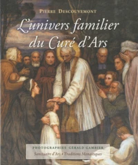 L'univers familier du Curé d'Ars