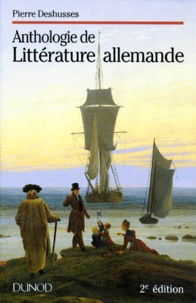 Pierre Deshusses - Anthologie De Litterature Allemande. Nouvelle Edition 1996, Revue, Corrigee Et Mise A Jour.