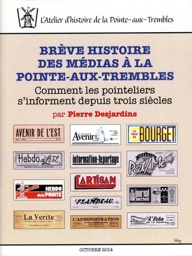 Pierre Desjardins - Brève histoire des médias à la Pointe aux Trembles.