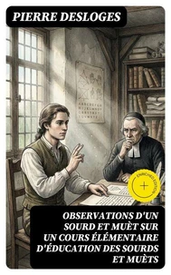 Observations d'un sourd et muèt sur un cours élémentaire d'éducation des sourds et muèts