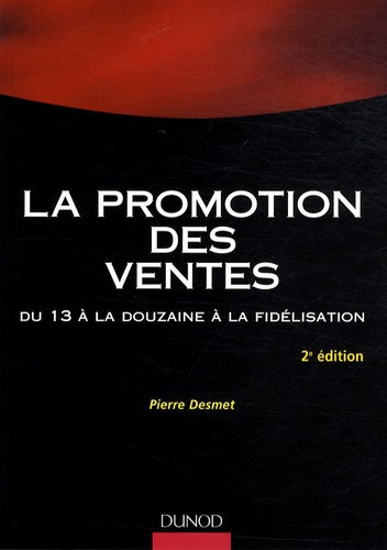 Pierre Desmet - Promotion des ventes - Du 13 à la douzaine à la fidélisation.