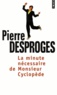 Pierre Desproges - La minute nécessaire de Monsieur Cyclopède.