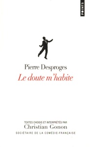 Pierre Desproges - Le doute m'habite - Texte choisis et interprétés par Christian Gonon, sociétaire de la Comédie-Française.