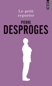 Pierre Desproges - Le petit reporter.