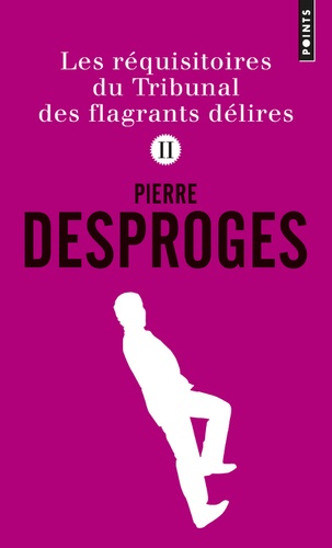 Pierre Desproges - Les réquisitoires du Tribunal des flagrants délires - Tome 2.