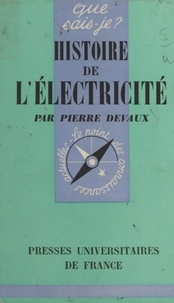 Pierre Devaux et Paul Angoulvent - Histoire de l'électricité.