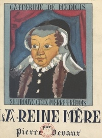 Pierre Devaux et H. Barthelemy - La Reine mère.