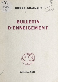 Pierre Dhainaut - Bulletin d'enneigement.