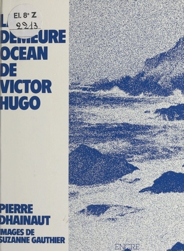 Hauteville-House : La Demeure océan de Victor Hugo