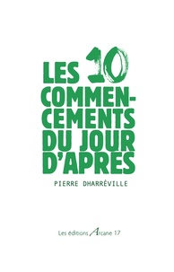 Pierre Dharréville - Les 10 commencements du jour d'après.