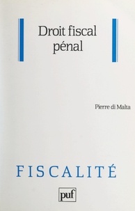 Pierre Di Malta et Bernard Castagnède - Droit fiscal pénal.