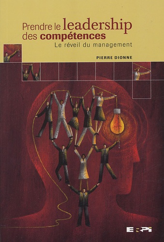 Pierre Dionne - Prendre le leadership des compétences - Le réveil du management.