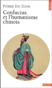 Pierre Do-Dinh - Confucius et l'humanisme chinois.