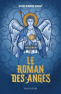 Pierre Doat - Le roman des anges.