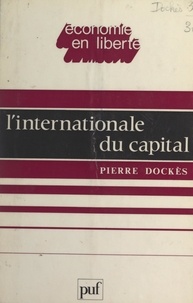 Pierre Dockès et Jacques Attali - L'internationale du capital.
