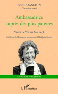 Ambassadrice Aupres Des Plus Pauvres. Alwine De Vos Van Steenwijk, Presidente Du Mouvement International Atd Quart Monde