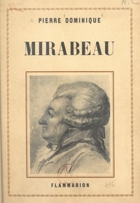 Pierre Dominique - Mirabeau.