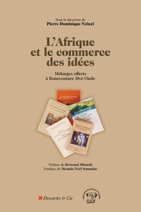 Pierre Dominique Nzinzi - L'Afrique et le commerce des idées - Mélanges offerts à Bonaventure Mvé Ondo.