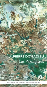 Pierre Donadieu - Les paysagistes - Ou les métamorphoses du jardinier.