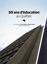 Pierre Doray et Claude Lessard - 50 ans d'éducation au Québec.