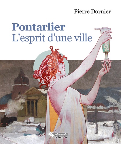 Pierre Dornier - Pontarlier, l'esprit d'une ville.
