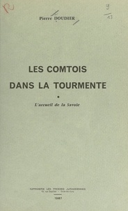 Pierre Doudier - Les Comtois dans la tourmente - L'accueil de la Savoie.
