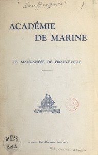 Pierre Douffiagues - Le manganèse de Franceville - Communication faite à l'Académie de marine le 27 novembre 1959.