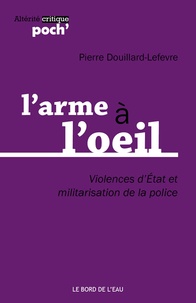 Larme à loeil - Violences détat et militarisation de la police.pdf