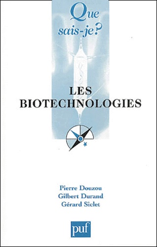 Pierre Douzou et Gilbert Durand - Les biotechnologies.
