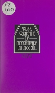 Pierre Drachline et P. Lébédeff - De l'apprentissage du dégoût....