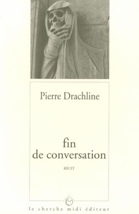 Pierre Drachline - Fin de conversation.