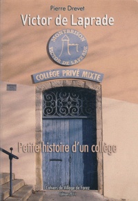 Pierre Drevet - Victor-de-Laprade, petite histoire d'un collège - Du collège impérial au collège privé mixte en passant par le petit séminaire.