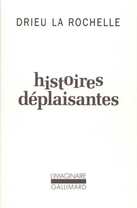 Pierre Drieu La Rochelle - Histoires déplaisantes....