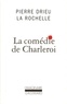 Pierre Drieu La Rochelle - La comédie de Charleroi.