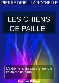 Pierre Drieu La Rochelle - Les Chiens de paille.