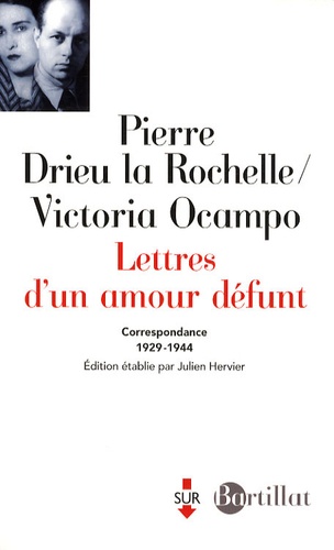 Pierre Drieu La Rochelle et Victoria Ocampo - Lettres d'un amour défunt - Correspondance 1929-1945.