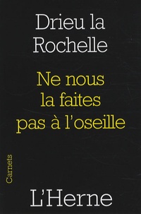 Pierre Drieu La Rochelle - Ne nous la faites pas à l'oseille.