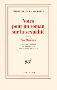 Pierre Drieu La Rochelle - Notes pour un roman sur la sexualité - Suivi de Parc Monceau.