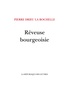Pierre Drieu La Rochelle - Rêveuse bourgeoisie.