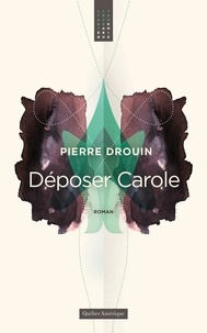 Pierre Drouin - Déposer Carole.