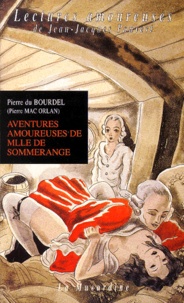 Pierre Du Bourdel - Aventures Amoureuses De Mlle De Sommerange. Ou Les Aventures Libertines D'Une Demoiselle De Qualite Sous La Terreur.