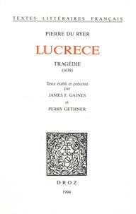 Pierre du Ryer - Lucrece - Tragédie (1638).