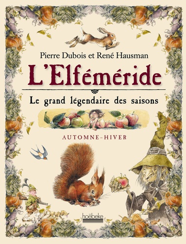 Pierre Dubois et René Hausman - L'Elféméride, Le grand légendaire des saisons - Automne-hiver.