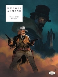 Pierre Dubois et Dimitri Armand - Texas Jack - Book 1.